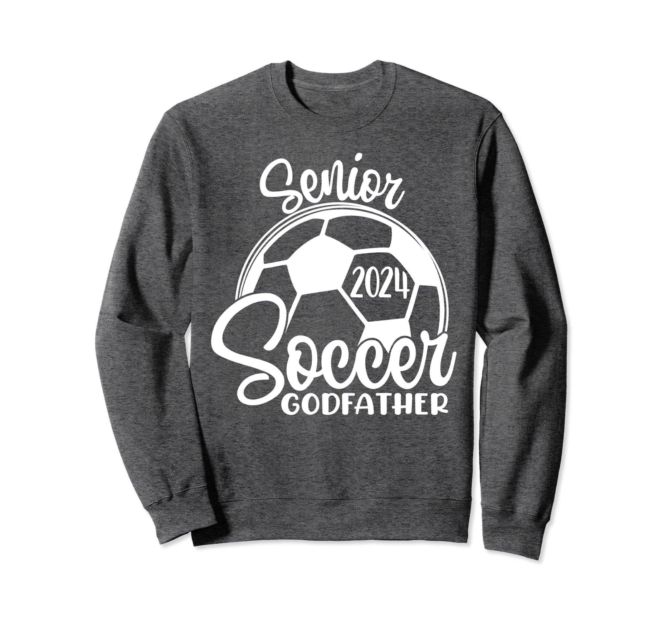 Senior Soccer Godfather 2024 Sweatshirt - Casual Everyday Wear for Adults