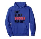 Eat Sleep Soccer Repeat Motivational Gift Hoodie - Graphic Print Unisex