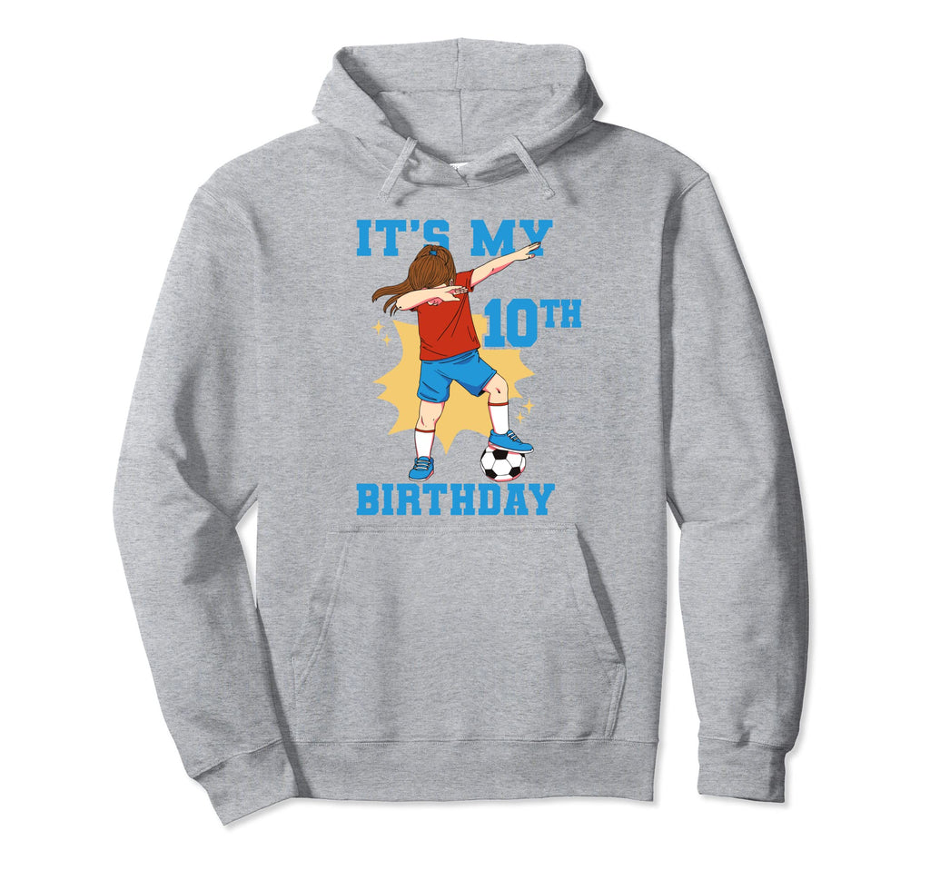 Its My 10Th Birthday Soccer Hoodie - Casual Everyday Wear Men Women