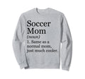 Soccer Mom Definition Funny Sweatshirt - Fun Novelty Design Unisex