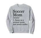 Soccer Mom Definition Funny Sweatshirt - Fun Novelty Design Unisex