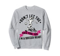 Dont Let Pretty Face Fool You Sweatshirt - Novelty Apparel for Adults