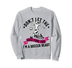 Dont Let Pretty Face Fool You Sweatshirt - Novelty Apparel for Adults