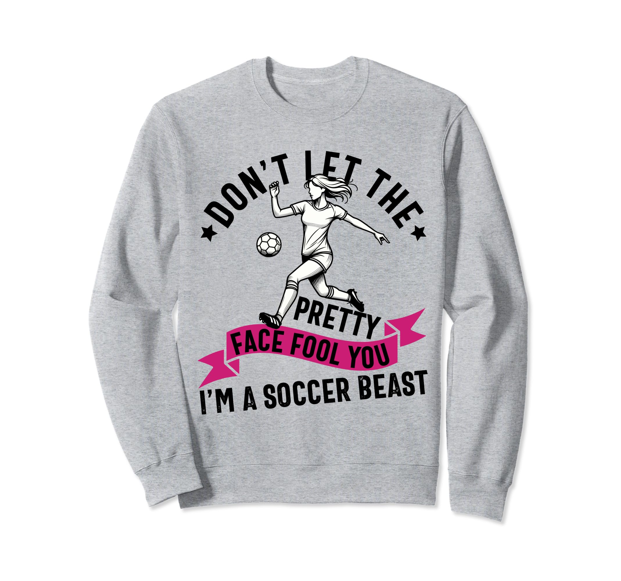 Dont Let Pretty Face Fool You Sweatshirt - Novelty Apparel for Adults