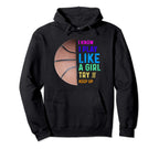 Basketball I Know I Play Like Try To Hoodie - Aesthetic Graphic for Adults
