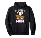 My Favorite Players Call Me Mom Funny Hoodie - Streetwear Style Men Women