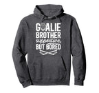 Hockey Goalie Brother Supportive Hockey Hoodie - Custom Art Print Unisex
