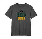Proud Soccer Sister Sporty Family T-Shirt - Streetwear Style for Adults