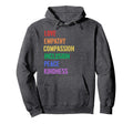 Spread Love Empathy Compassion Peace Hoodie - Streetwear Style Unisex