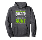 My Favorite Soccer Player Calls Me Aunt Hoodie - Unique Graphic for Adults
