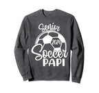 Senior Soccer Papi 2024 Class 2024 Sweatshirt - Unique Graphic Men Women