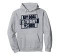 My Goal Is To Deny Yours Futbol Fu Ball Hoodie - Streetwear Style Unisex