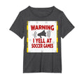 Warning I Yell Soccer Games Enthusiastic T-Shirt - Trendy Graphic Unisex