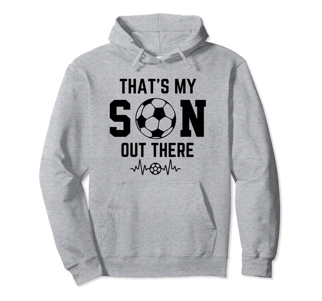 Soccer Mom Thats My Son Out There Soccer Hoodie - Streetwear Style Unisex