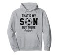 Soccer Mom Thats My Son Out There Soccer Hoodie - Streetwear Style Unisex