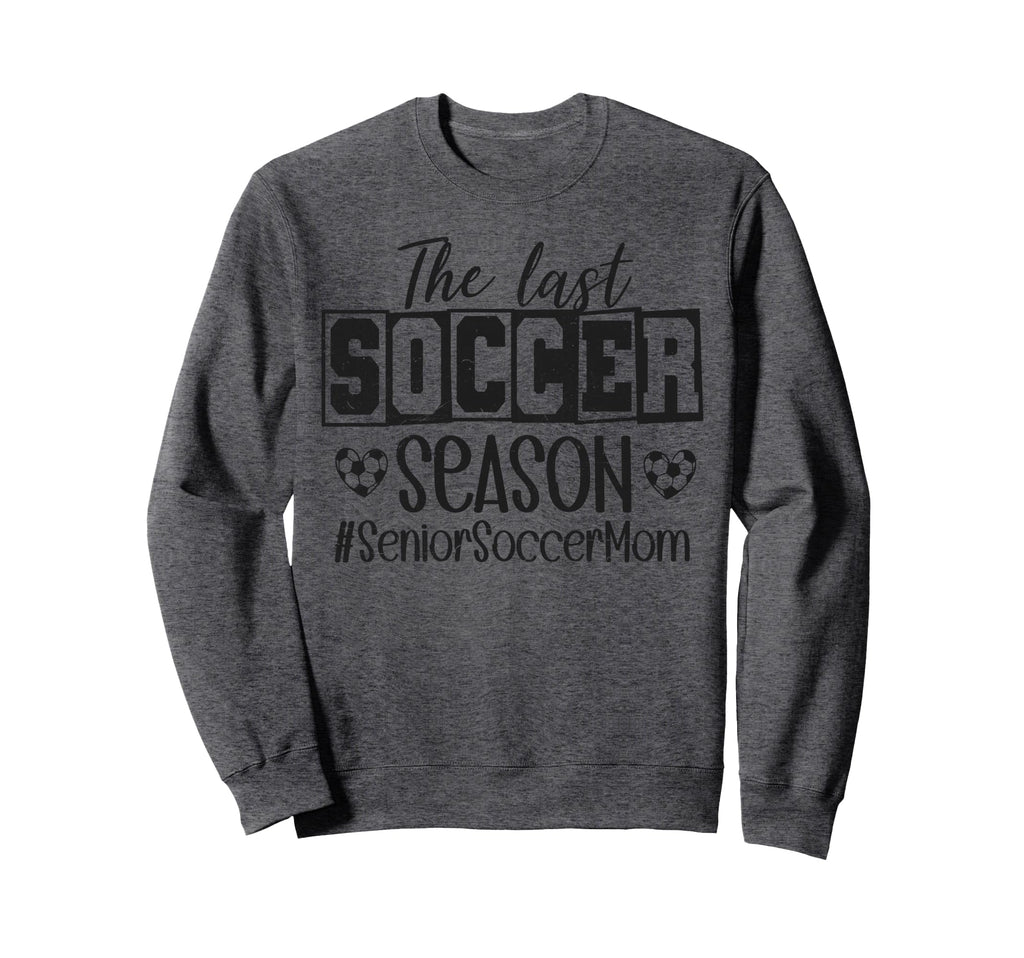 Senior Soccer Mom Last Season Class 2026 Sweatshirt - Graphic Print Unisex