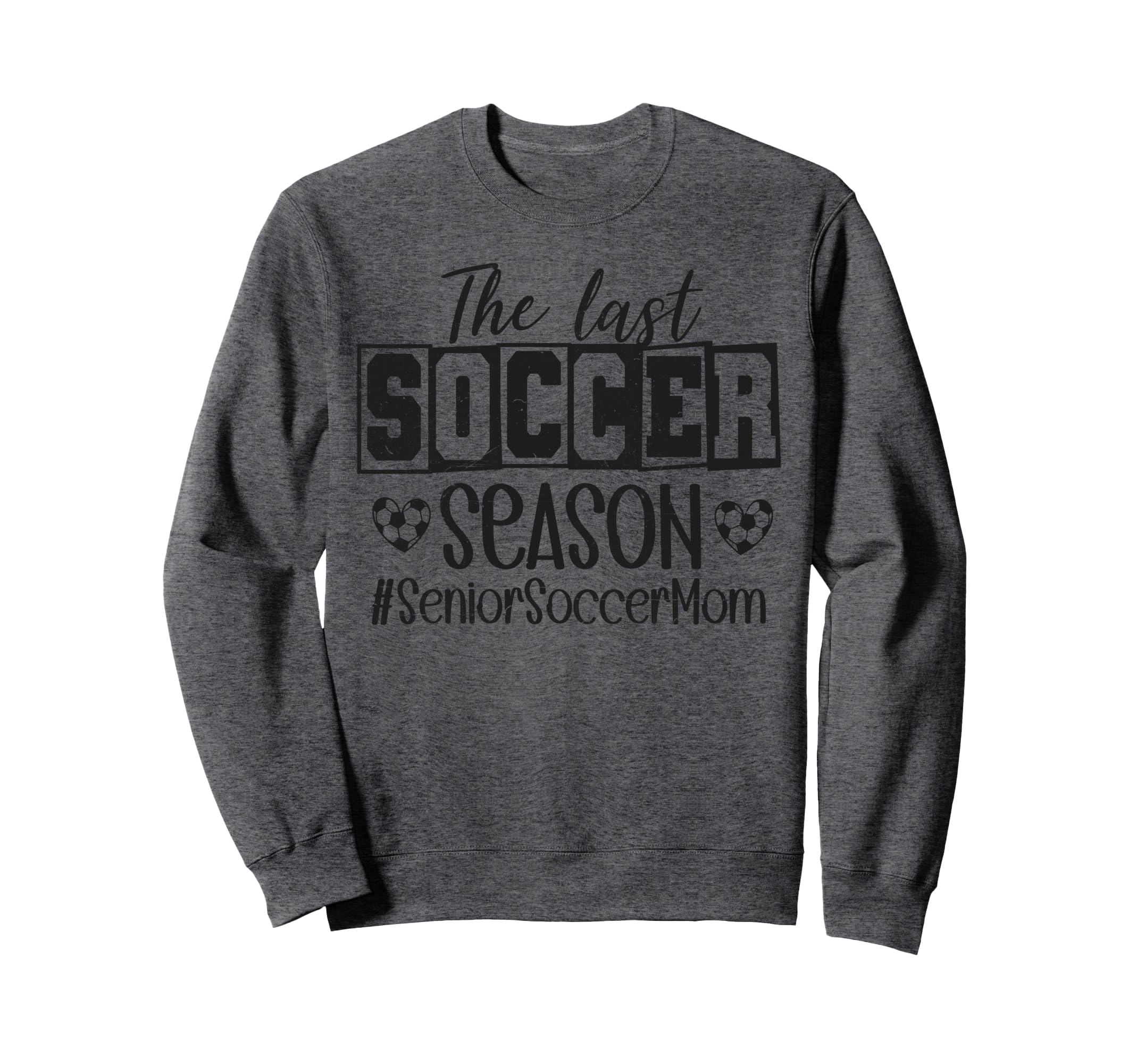 Senior Soccer Mom Last Season Class 2026 Sweatshirt - Graphic Print Unisex