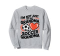 Im Not Just Any Grandma Im Soccer Sweatshirt - Custom Art Print for Adults