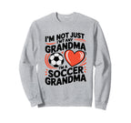 Im Not Just Any Grandma Im Soccer Sweatshirt - Custom Art Print for Adults