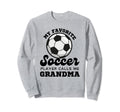 My Favorite Soccer Player Calls Me Sweatshirt - Trendy Graphic Men Women