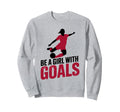 Be Goals Soccer Player Soccer Sweatshirt - Minimalist Print Men Women