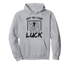 Just Try Your Luck Goalkeeper Ice Hoodie - Fun Novelty Design for Adults