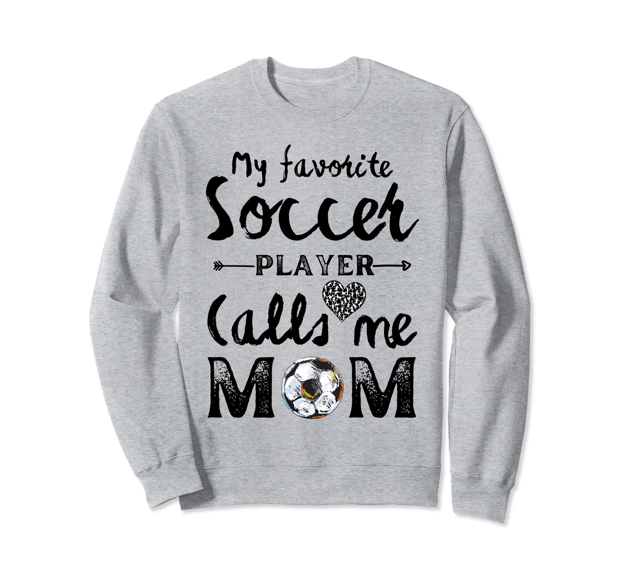 My Favorite Soccer Player Calls Me Sweatshirt - Trendy Graphic for Adults