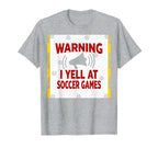 Warning I Yell Soccer Games T-Shirt - Aesthetic Graphic for Adults