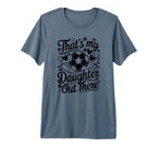 Thats My Daughter Out There Soccer T-Shirt - Fun Novelty Design Men Women