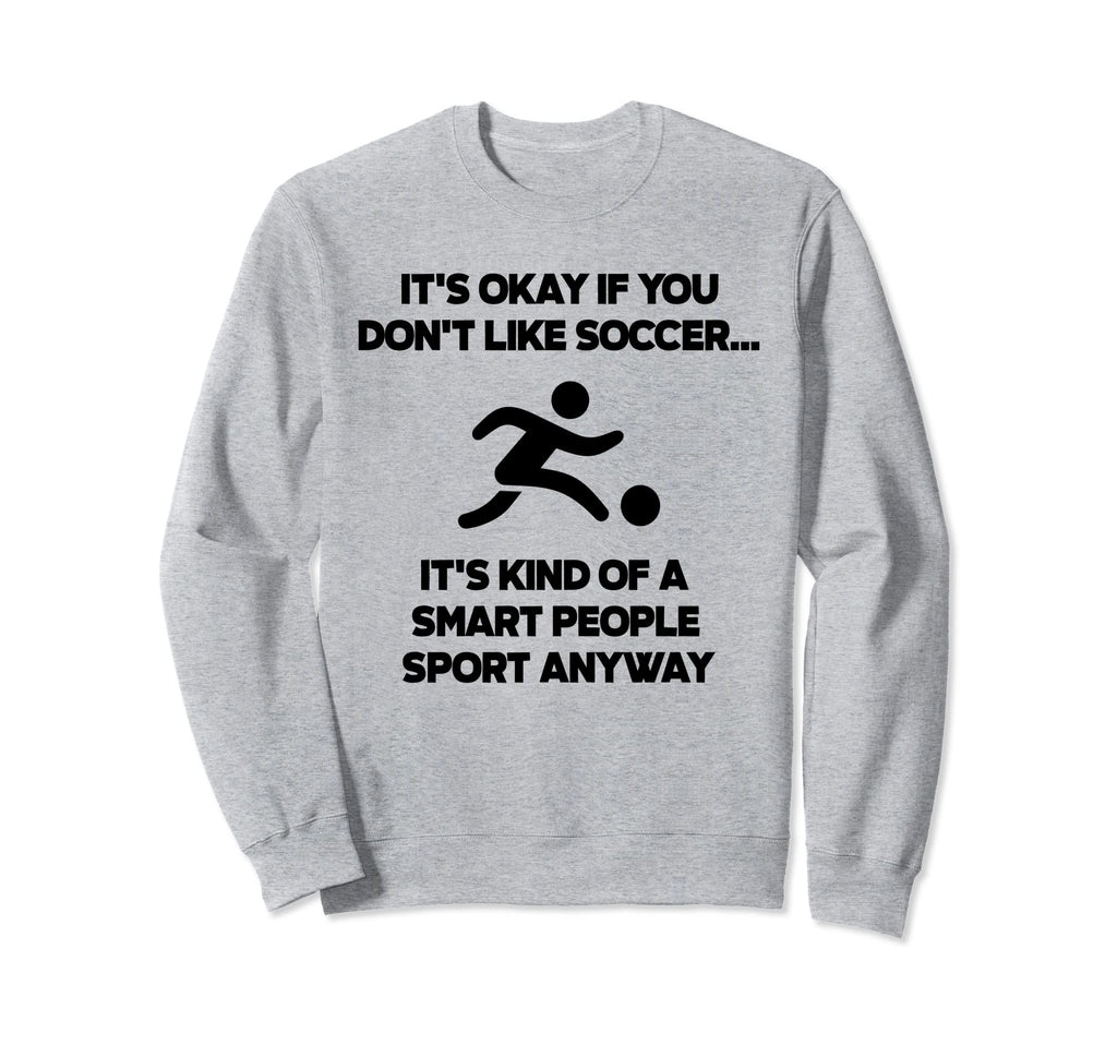 Soccer Funny Football Smart Sweatshirt - Fun Novelty Design Men Women