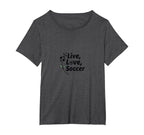 Live Love Soccer Womens Sports Passion T-Shirt - Aesthetic Graphic Unisex