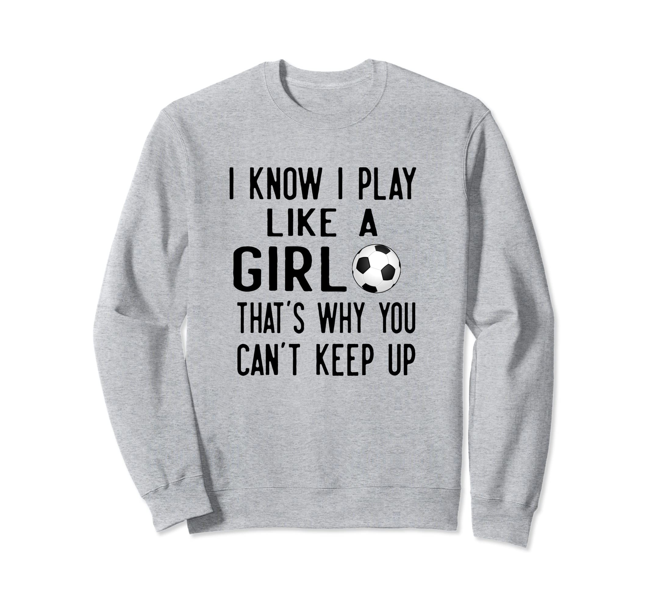 I Know I Play Like Gift Athlete Sweatshirt - Novelty Apparel for Adults