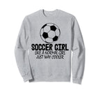 Soccer Like Normal Just Way Cooler Sweatshirt - Streetwear Style Unisex