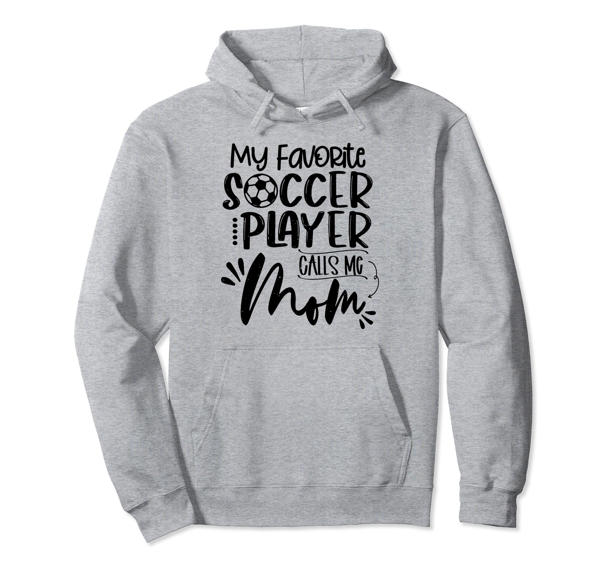 My Favorite Soccer Player Calls Me Mom Hoodie - Custom Art Print Men Women