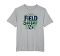 Field Sister Soccer Sibling Pride T-Shirt - Novelty Apparel Men Women