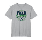 Field Sister Soccer Sibling Pride T-Shirt - Novelty Apparel Men Women