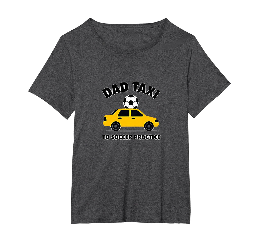Dad Taxi To Soccer Practice Funny T-Shirt - Unique Graphic Men Women