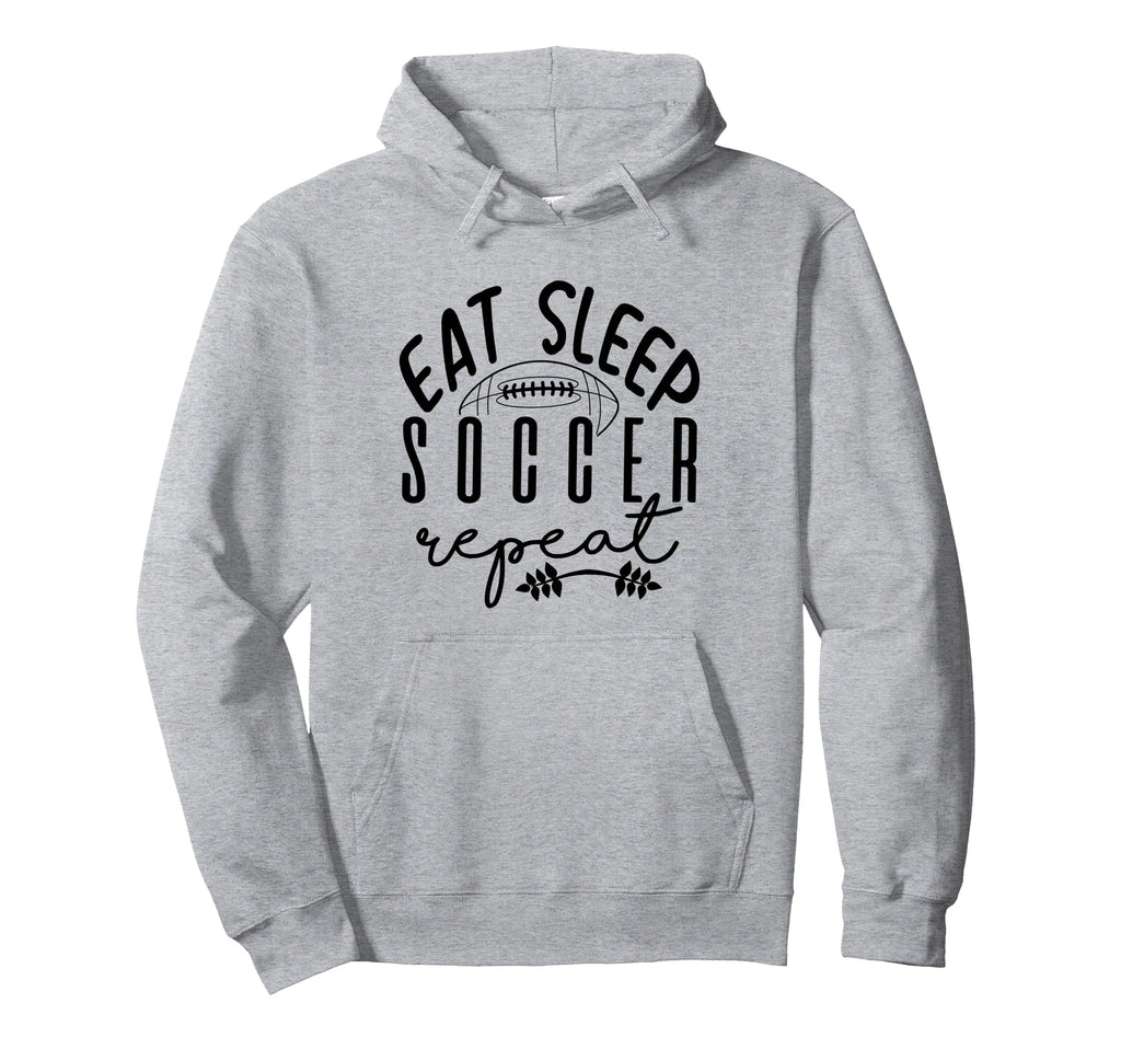 Eat Sleep Soccer Repeat Hoodie - Novelty Apparel for Adults