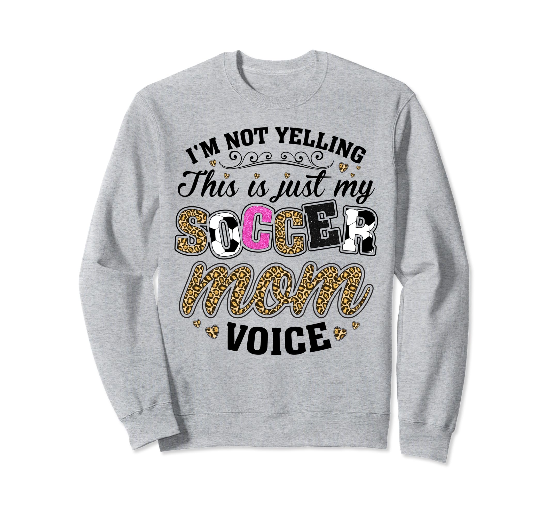 Im Not Yelling This Is My Soccer Mom Sweatshirt - Graphic Print for Adults