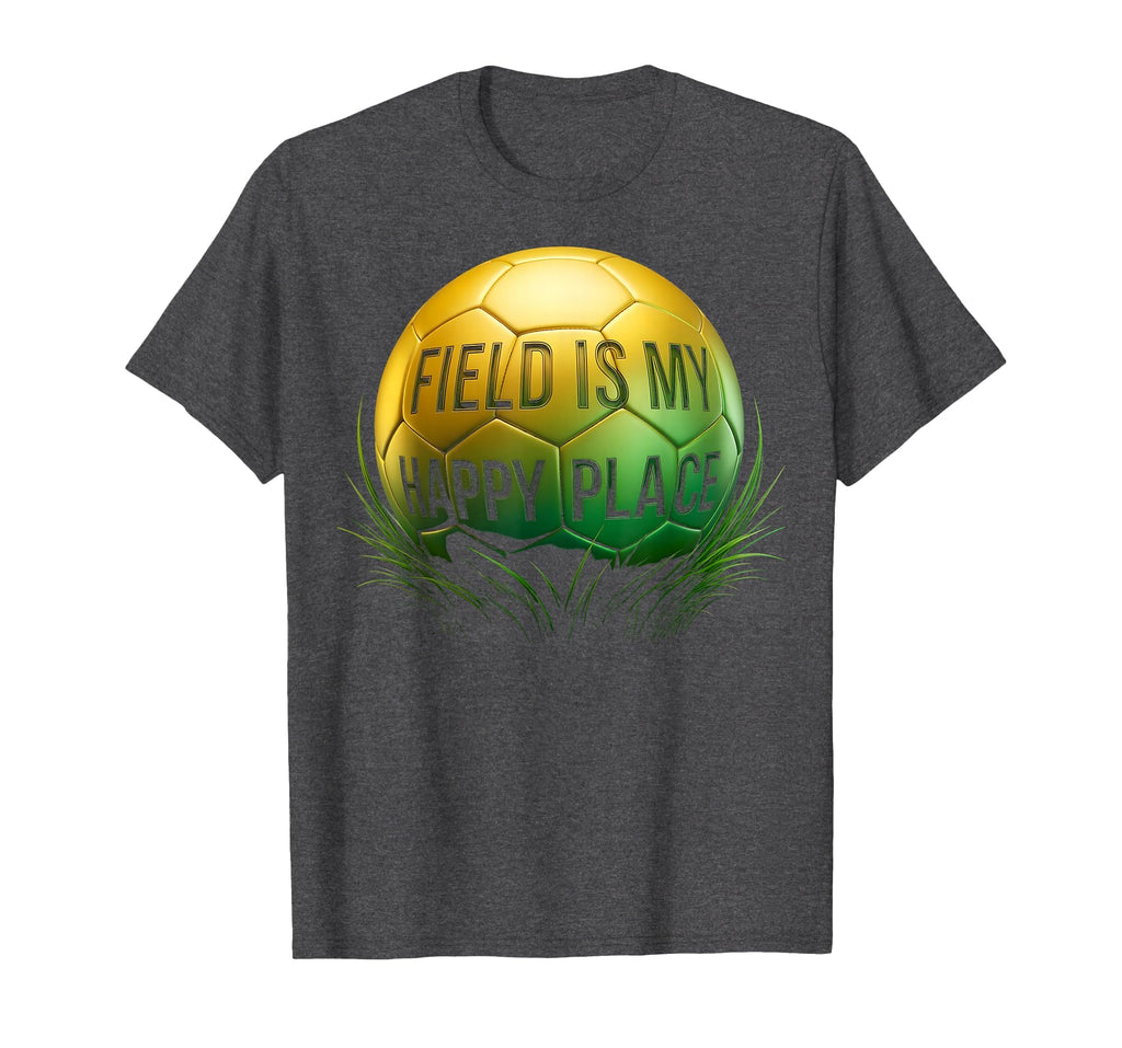 Field Is My Happy Place Soccer Lover T-Shirt - Streetwear Style for Adults