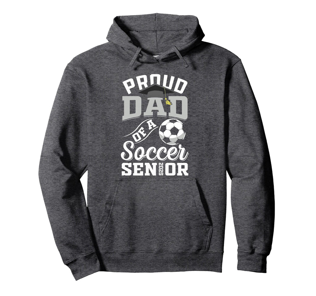 Proud Dad Soccer Senior Class 2025 Hoodie - Streetwear Style Unisex