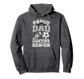 Proud Dad Soccer Senior Class 2025 Hoodie - Streetwear Style Unisex