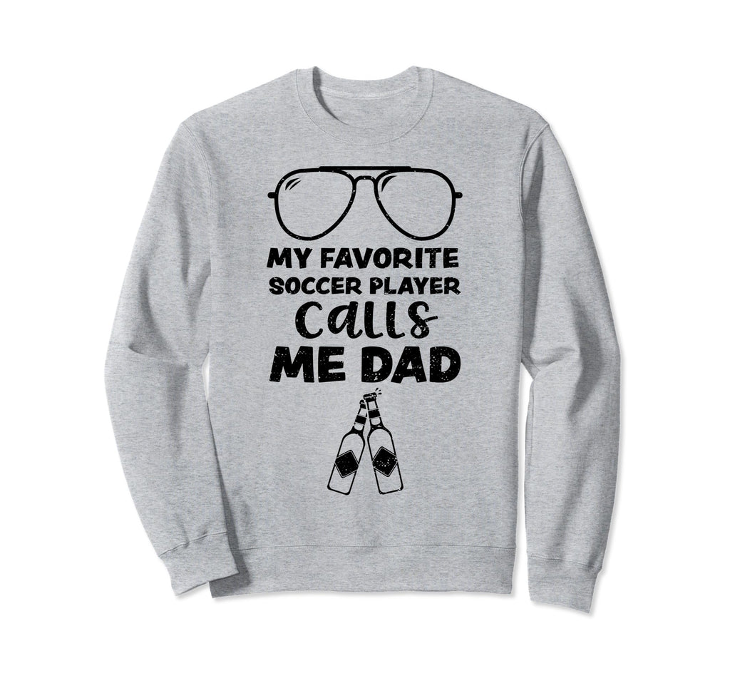 Soccer My Favorite Soccer Player Sweatshirt - Unique Graphic Men Women