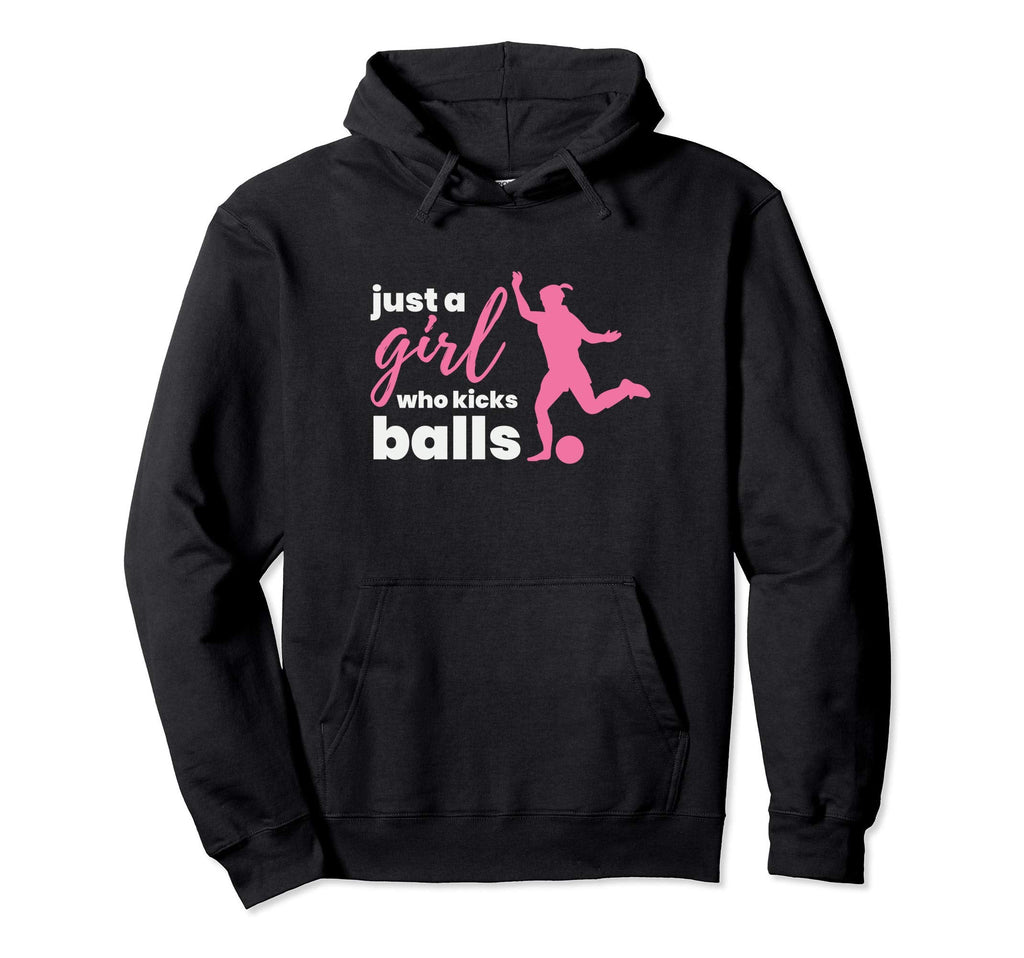 Just Who Kicks Balls Soccer Football Hoodie - Fun Novelty Design Unisex