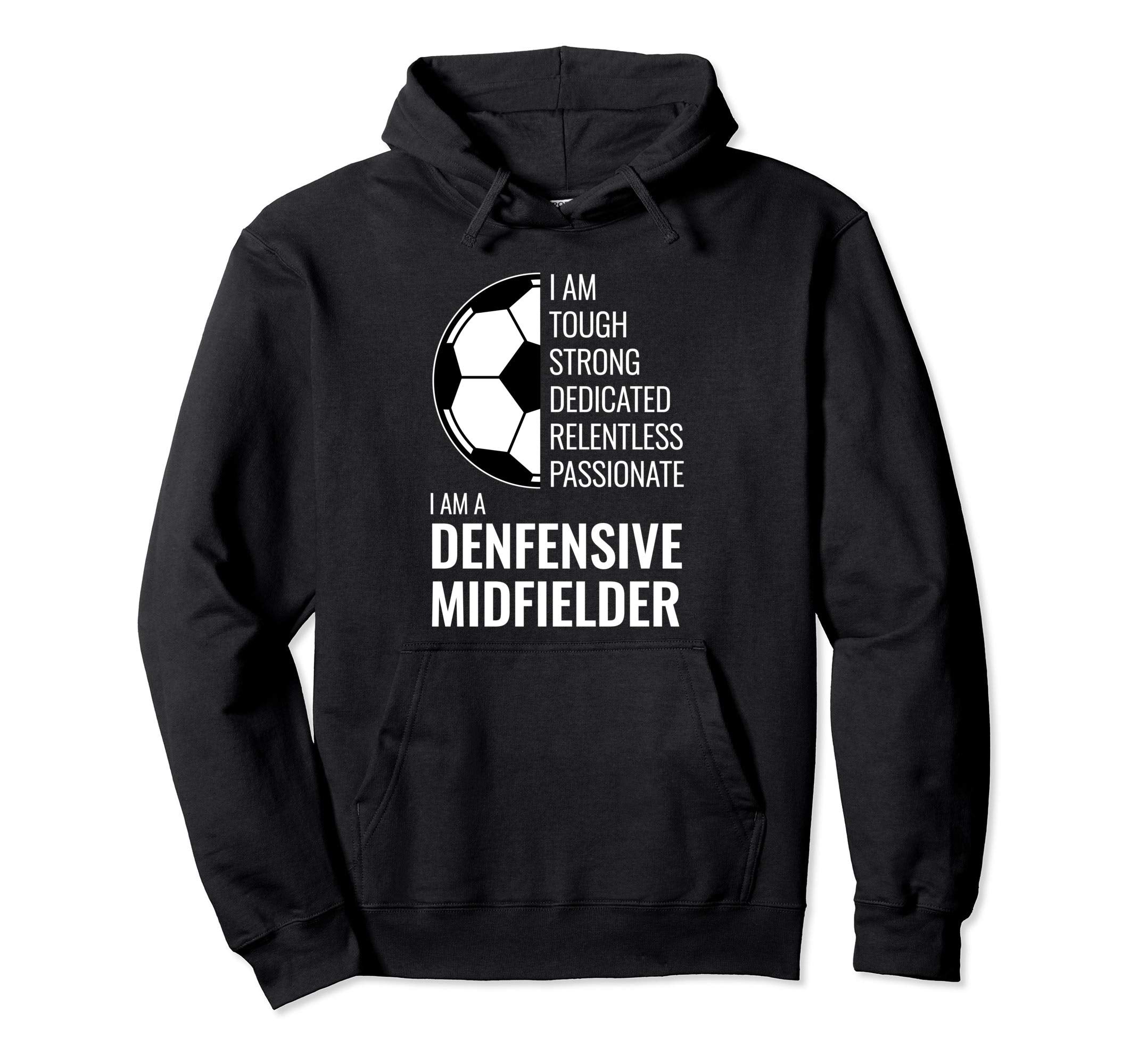 I Am Defensive Midfielder Football Soccer Hoodie - Trendy Graphic Unisex