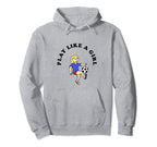 Play Like Soccer Hoodie - Aesthetic Graphic for Adults
