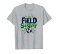 Field Sister Soccer Sibling Pride Sporty T-Shirt - Graphic Print Unisex
