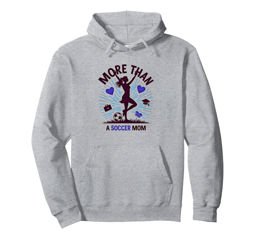 More Than Soccer Mom Multitasking Hoodie - Graphic Print for Adults