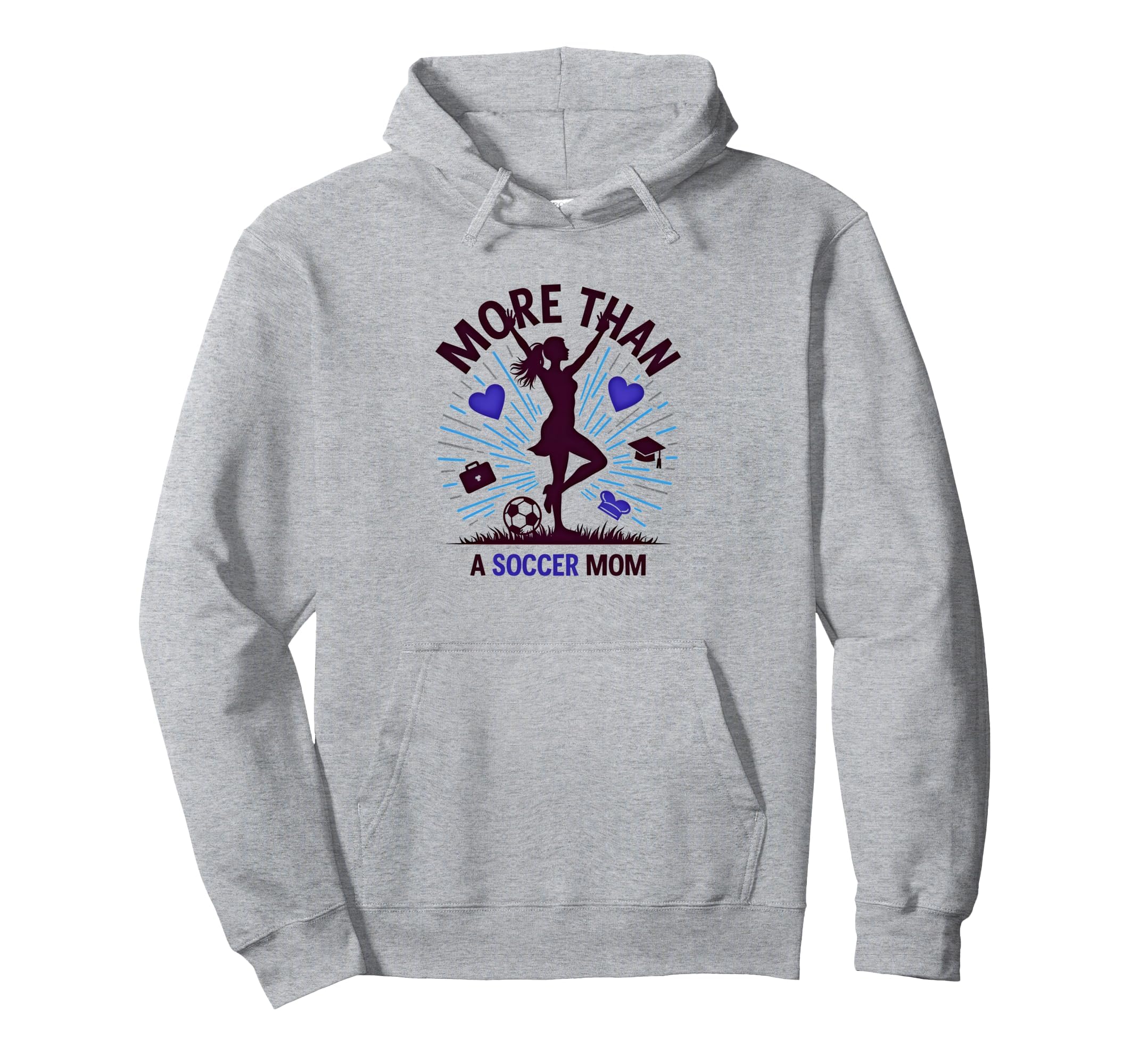 More Than Soccer Mom Multitasking Hoodie - Graphic Print for Adults
