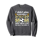 I Didnt Plan Becoming Soccer Mom Sweatshirt - Aesthetic Graphic Men Women